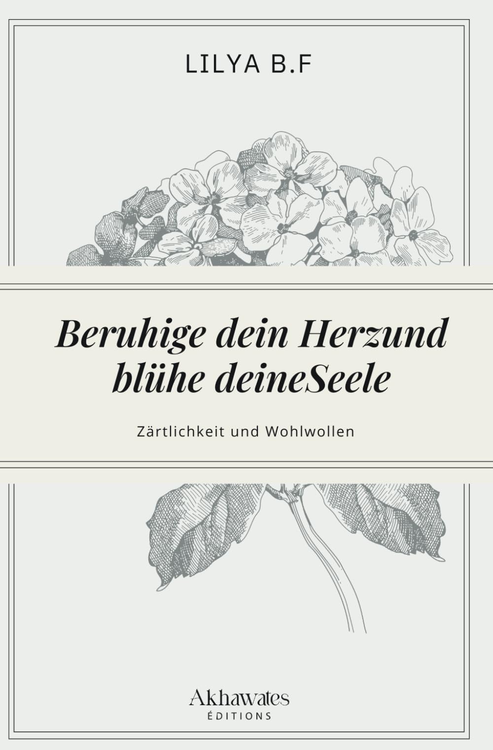 Beruhige dein Herz und blühe deine Seele Self-help