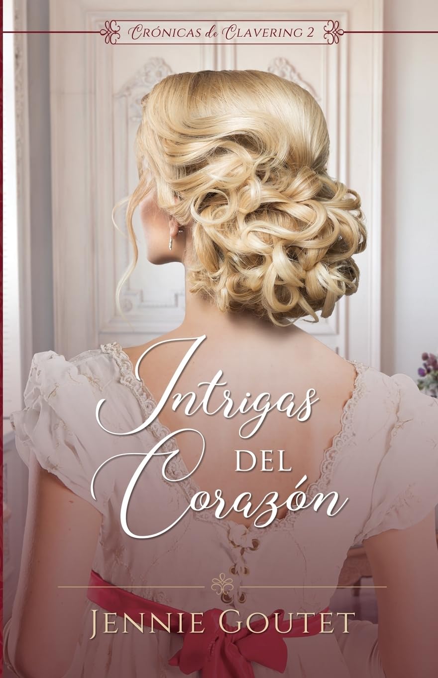 Intrigas del corazón (Las Crónicas de Clavering, Band 2) Historical Fiction