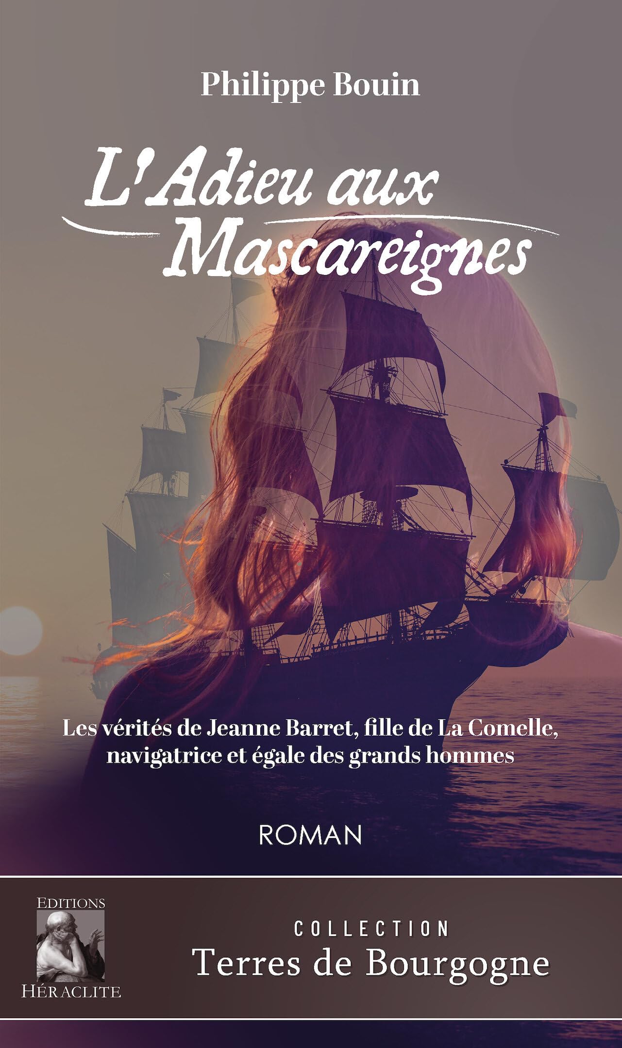 L'Adieu aux Mascareignes: Les vérités de Jeanne Barret, fille de La Comelle, navigratrice et égale des grands hommes International