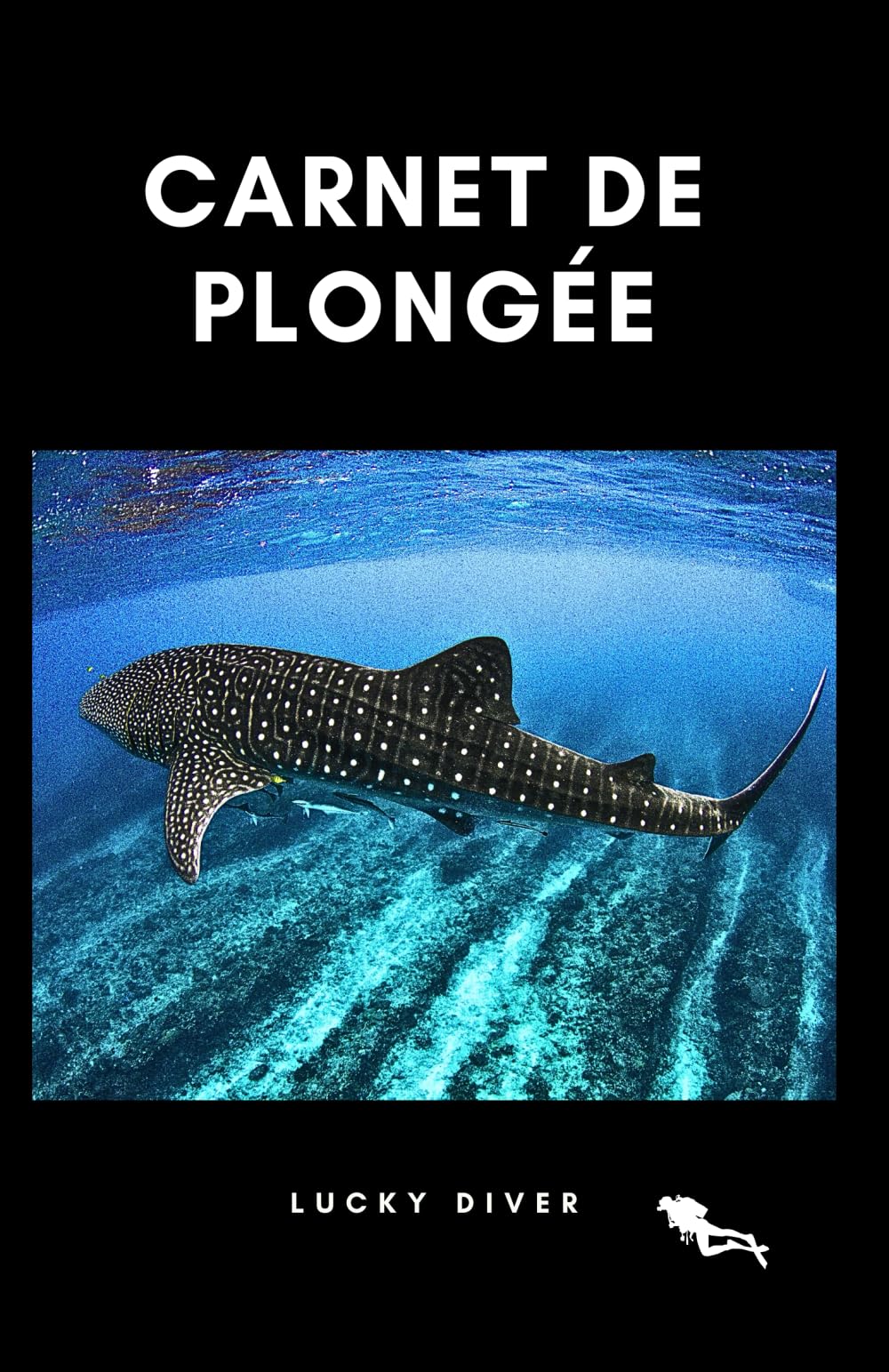 Carnet de Plongée sous marine: carnet de voyage plongée loisir pour 100 plongées | exploration formation certification PADI FFESSM CMAS SSI book