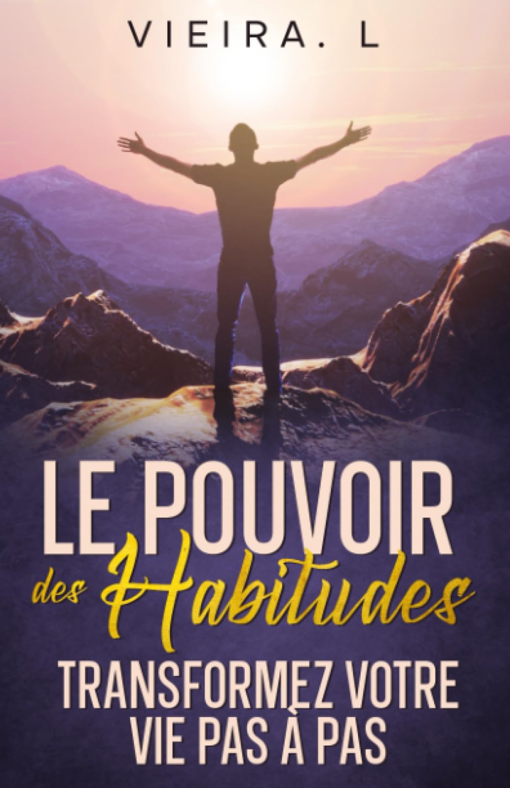 Le Pouvoir des Habitudes Transformez Votre Vie Pas à Pas book