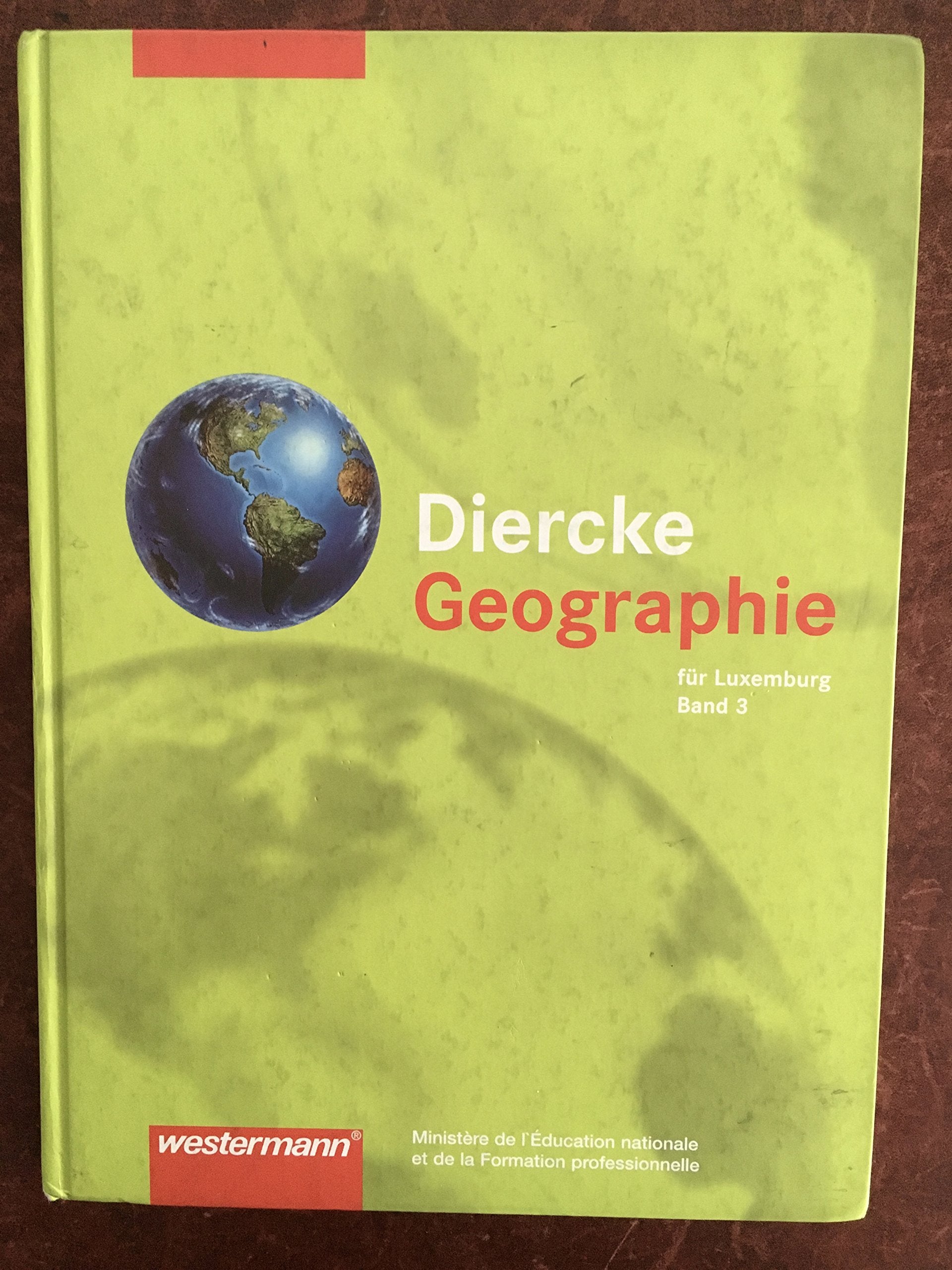 Diercke Geographie für Luxemburg Band 3 Business & Technology