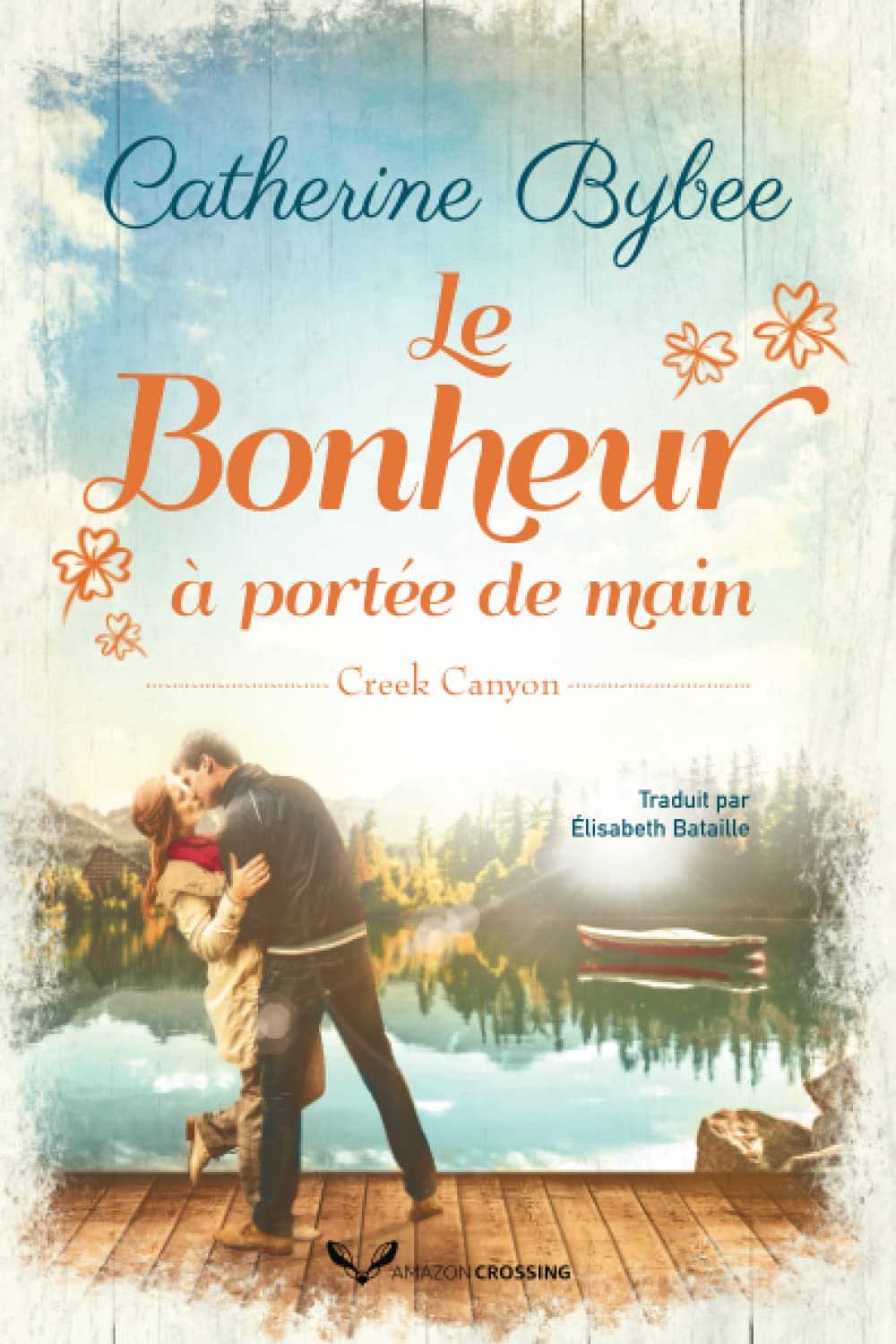 Le Bonheur à portée de main (Creek Canyon, Band 2) Contemporary literature