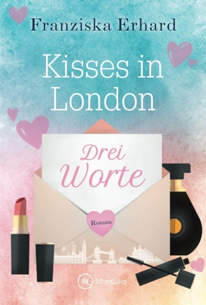 Drei Worte (Kisses in London, Band 1) Contemporary literature