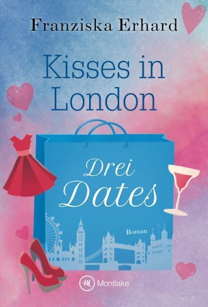 Drei Dates (Kisses in London, Band 2) Contemporary literature