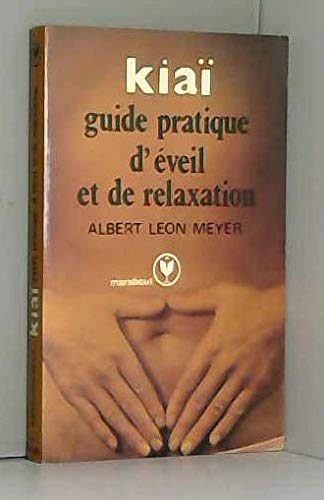 Kiaï : Guide pratique d'éveil et de relaxation (Collection Marabout service) book