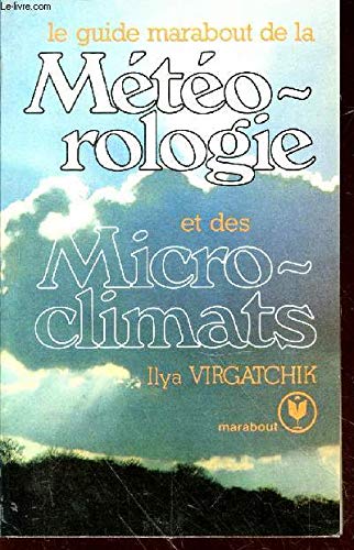 Le Guide Marabout de la météorologie, des phénomènes atmosphériques et des microclimats (Collection Marabout service) Books