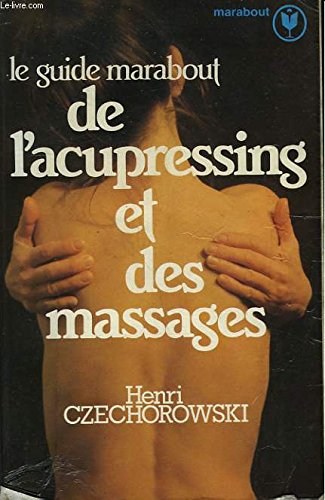 Le Guide pratique d'acupressing et des massages Books