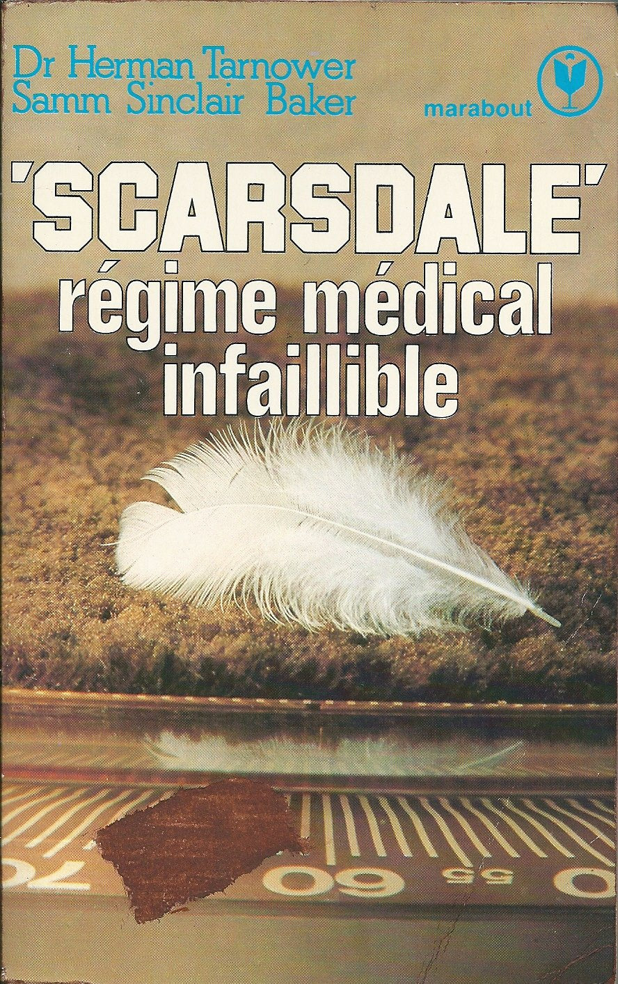 Scarsdale, le régime médical infaillible: Perdez 8 kilos en 14 jours sans jamais les reprendre Books