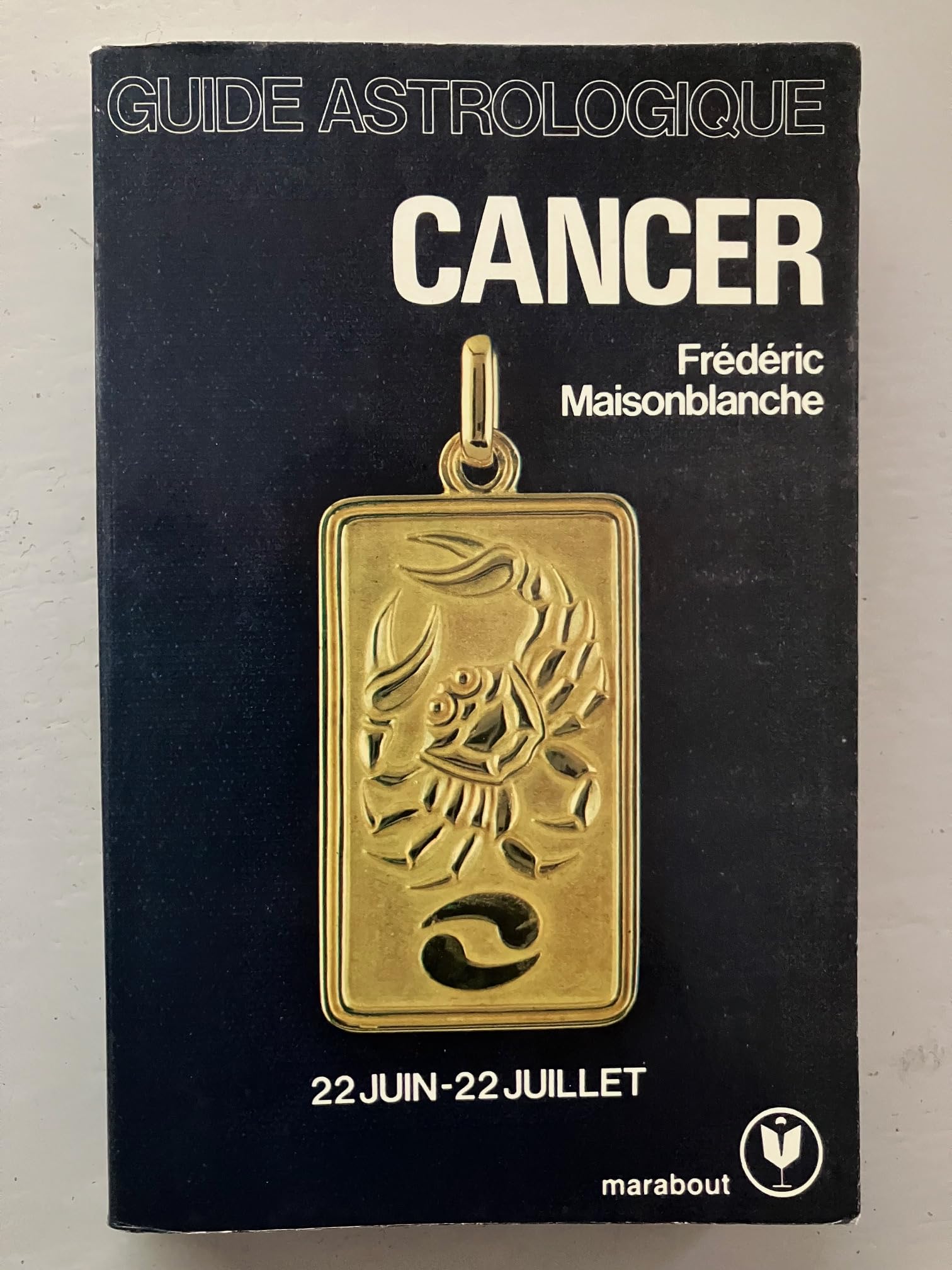 Guide astrologique : Cancer : 22 juin-22 juillet Books