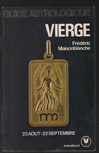 Guide astrologique : Vierge : 23 août-22 septembre book