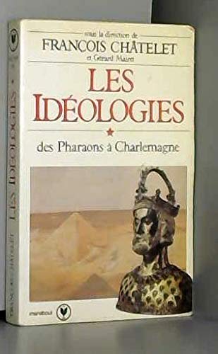 Les Idéologies, tome 1, des pharaons à Charlemagne Books