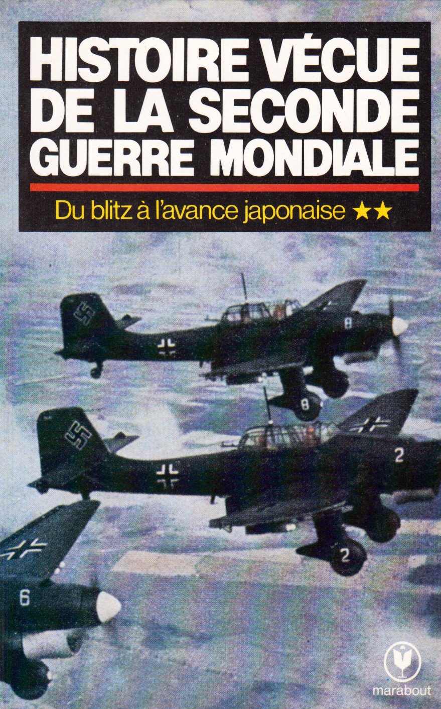 L'HISTOIRE VECUE DE LA SECONDE GUERRE MONDIALE.TOME 2.LE SIEGE.DU BLITZ A L'AVANCE JAPONAISE. Books