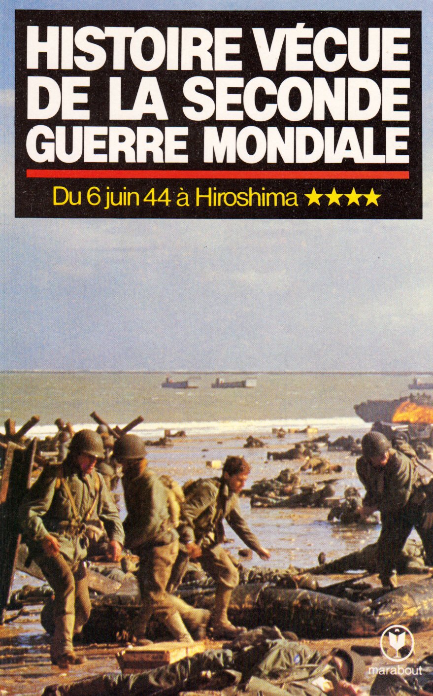 HISTOIRE VECUE DE LA SECONDE GUERRE MONDIALE "du 6 juin à Hiroshima tome 4 Books