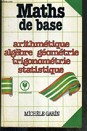 Maths de base : arithmétique, algèbre, géométrie, trigonométrie, statistique Books