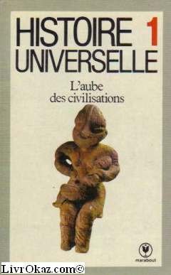 Histoire universelle. Vol. 1. L'Aube des civilisations Books