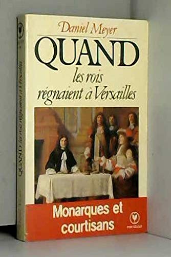 Quand les rois régnaient à Versailles: Monarques et courtisans (Marabout université) Books