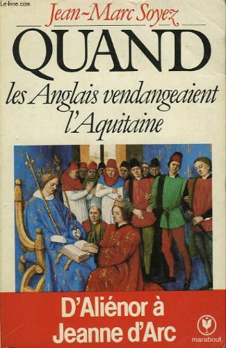 QUAND LES ANGLAIS VENDANGEAIENT L'AQUITAINE : D'ALI?Ô?«NOR ?Ô?ß JEANNE D'ARC (MARABOUT UNIVERSIT?Ô?«) Books