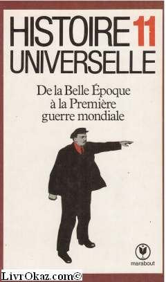Histoire universelle. Vol. 11. De la Belle Epoque à la Première Guerre mondiale Books