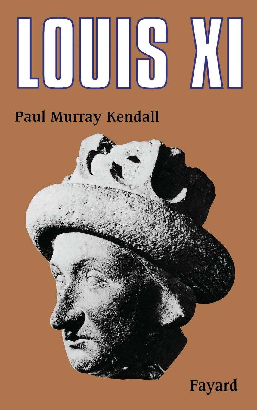 Louis XI : l'universelle araigne Politics & History