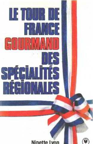 Le Tour de France gourmand des spécialités régionales book