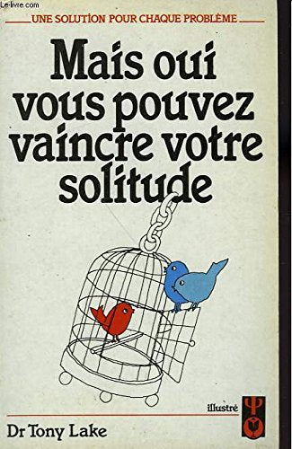 Mais oui, vous pouvez vaincre votre solitude book