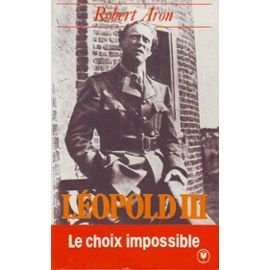 Léopold III ou le Choix impossible : février 1934-juillet 1940 Books