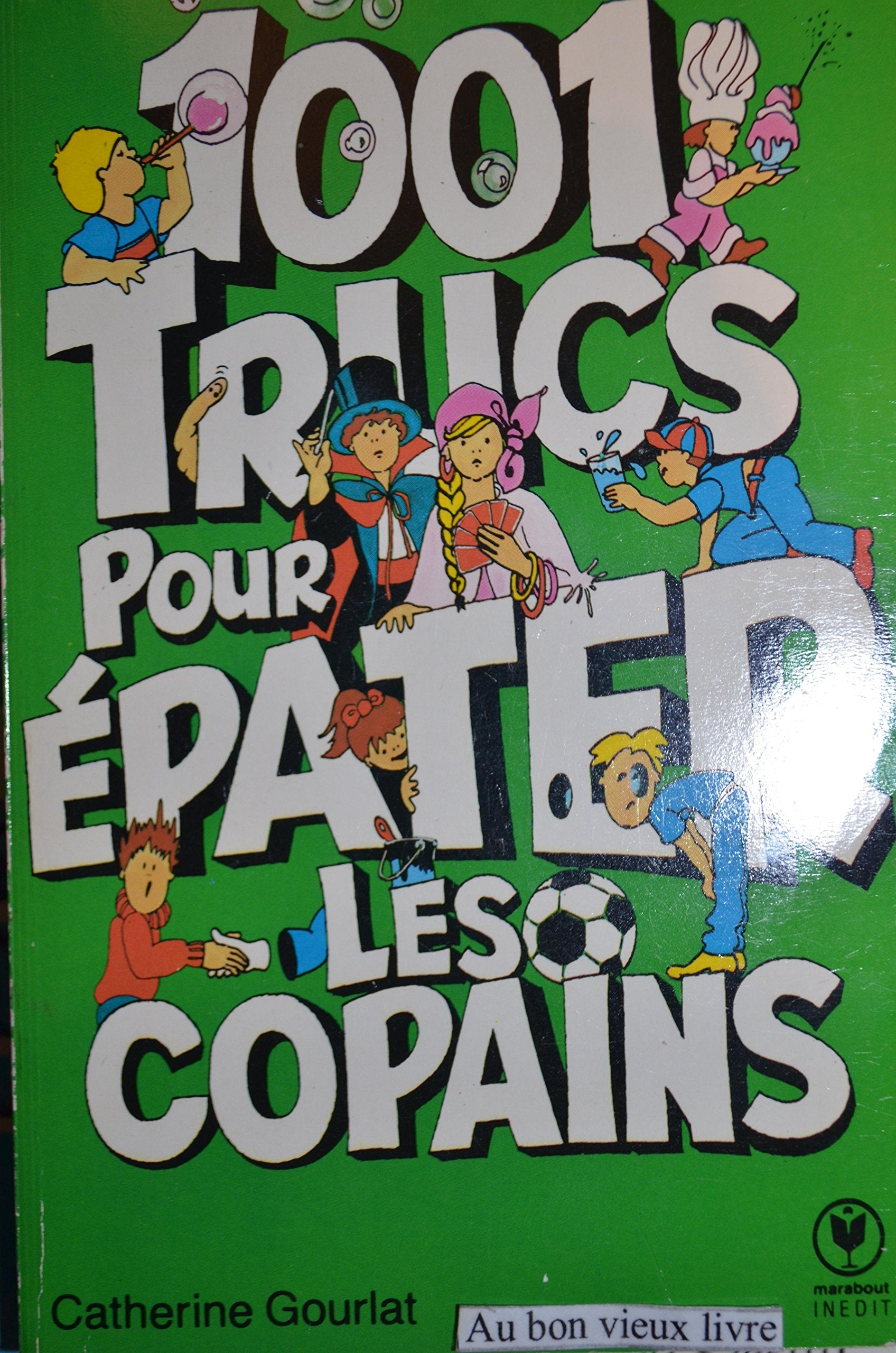 1001 idées pour épater les copains book