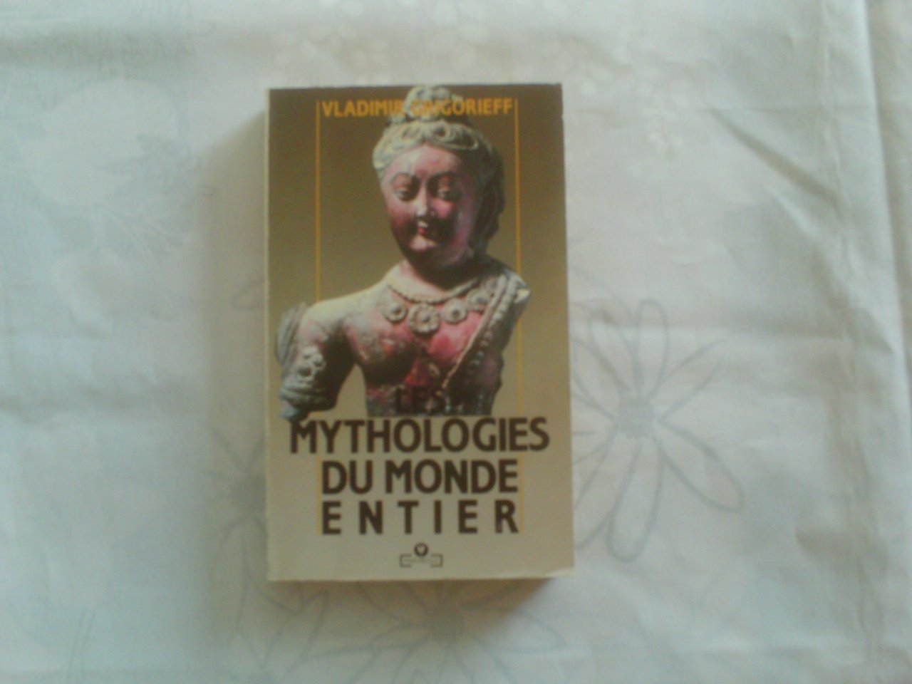Les Mythologies du monde entier book