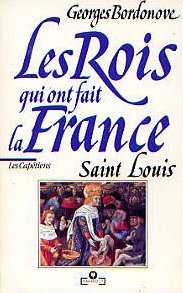 Les Rois qui ont fait la France. Vol. 3. Saint Louis Books