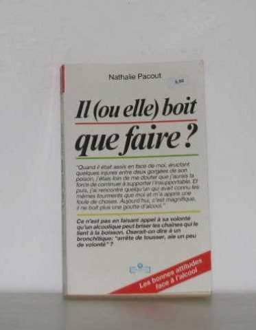 Il (ou elle) boit, que faire ? book