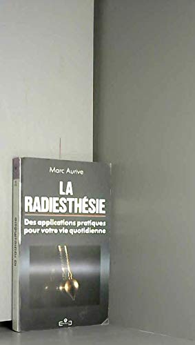 La Radiesthésie, des applications pratiques pour votre vie quotidienne book