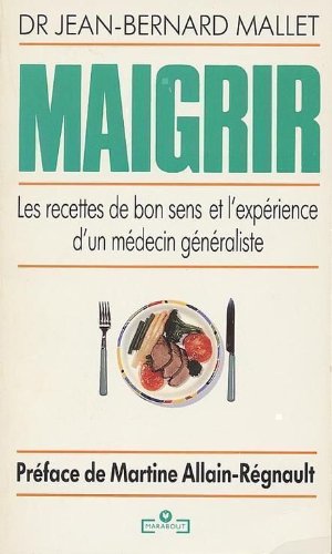 Maigrir : Les recettes de bon sens et l'expérience d'un médecin généraliste book