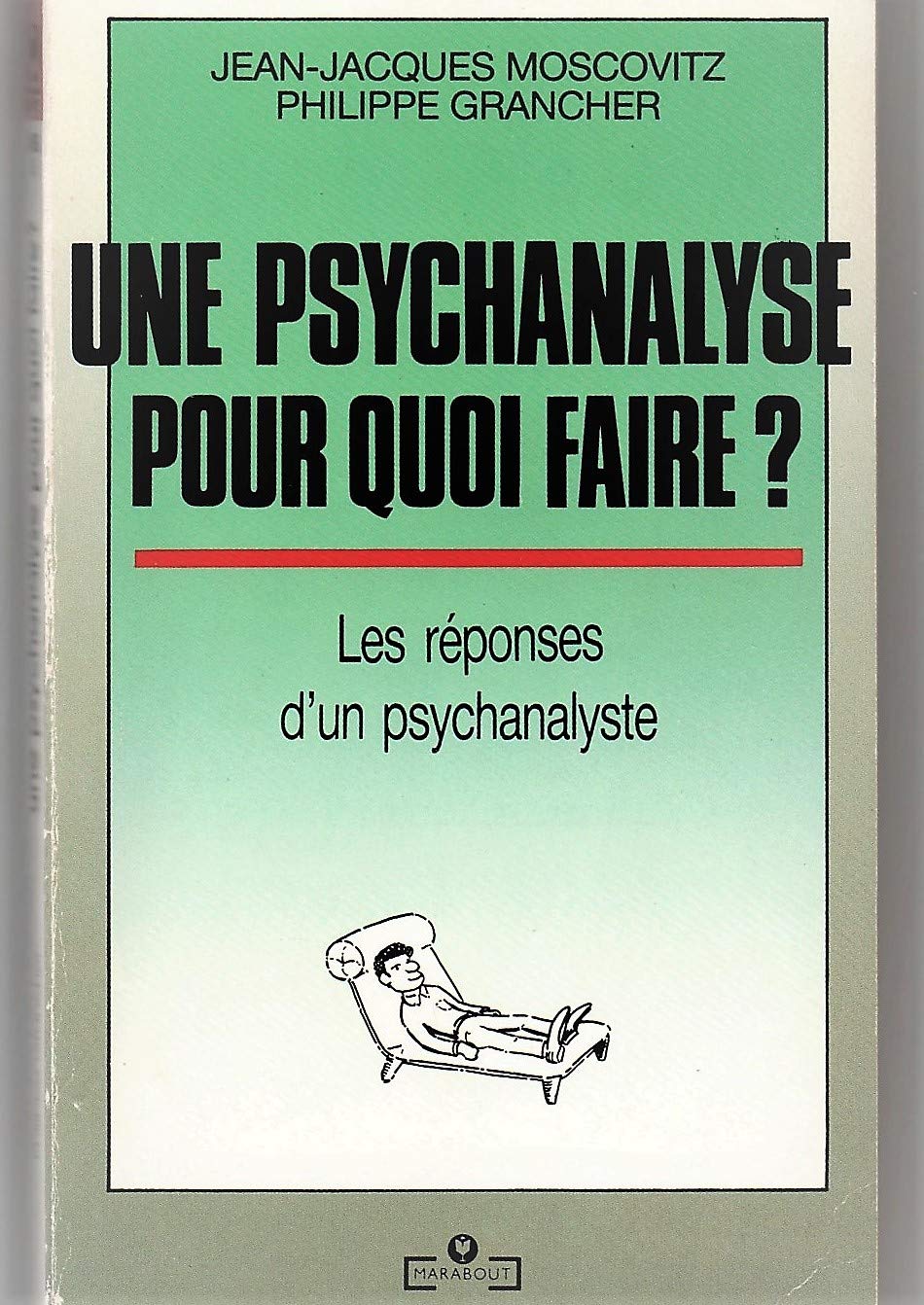 Une psychanalyse pour quoi faire ? book