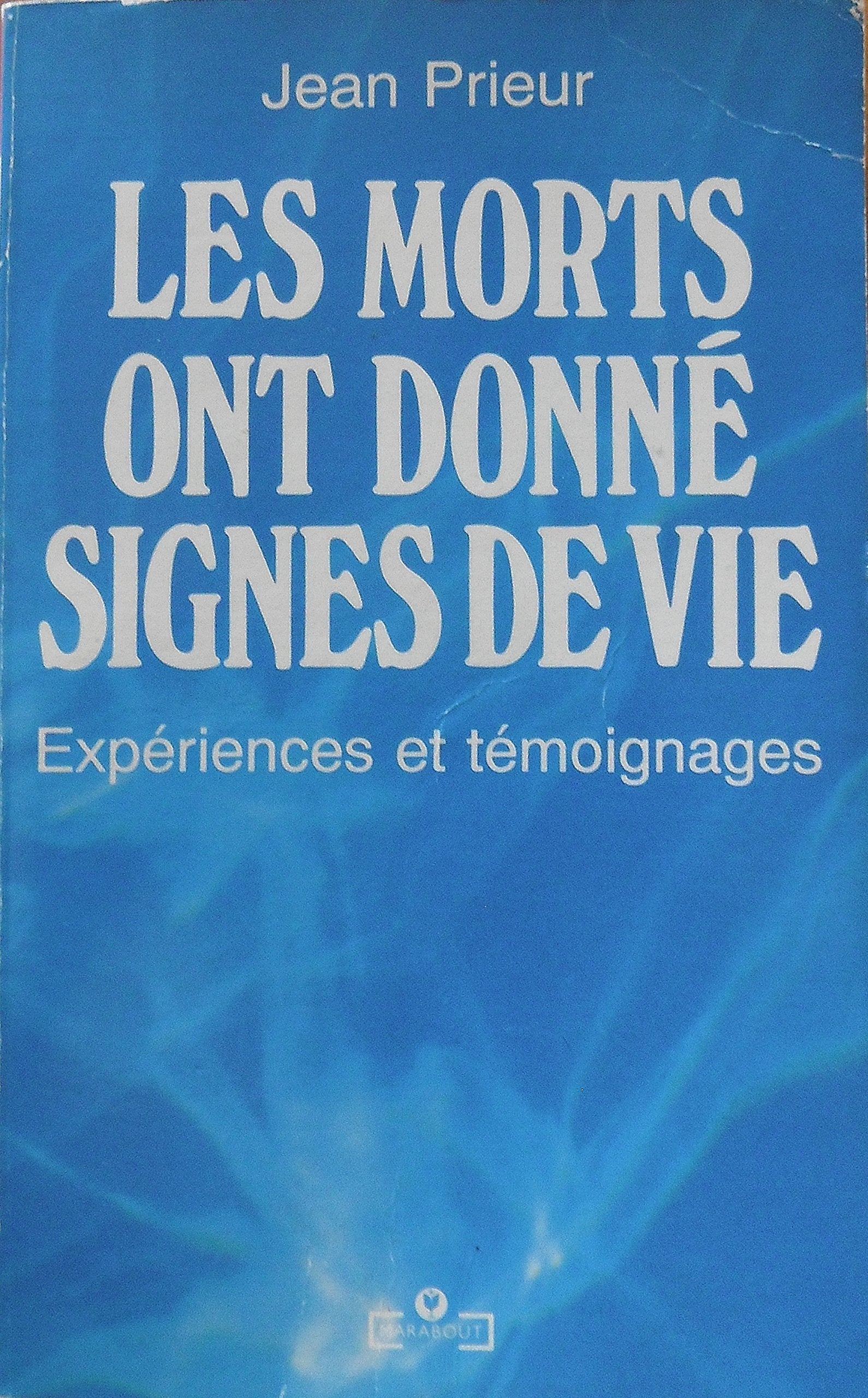 Les morts ont donne signes de vie : expériences et témoignages (Ms1437) Books