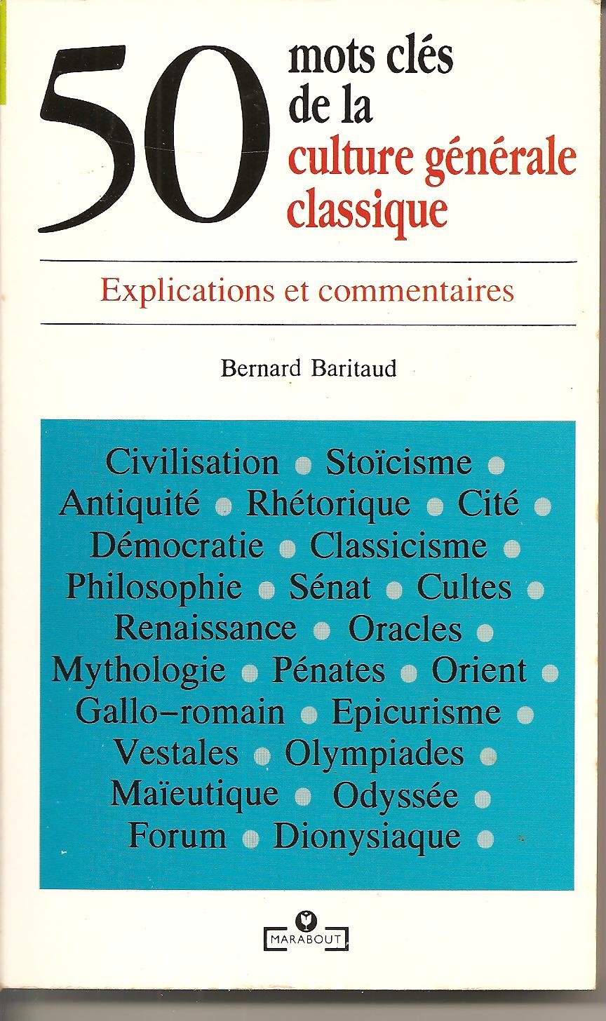 50 Mots Cles De La Culture Generale Classique. Explications Et Commentaires Books