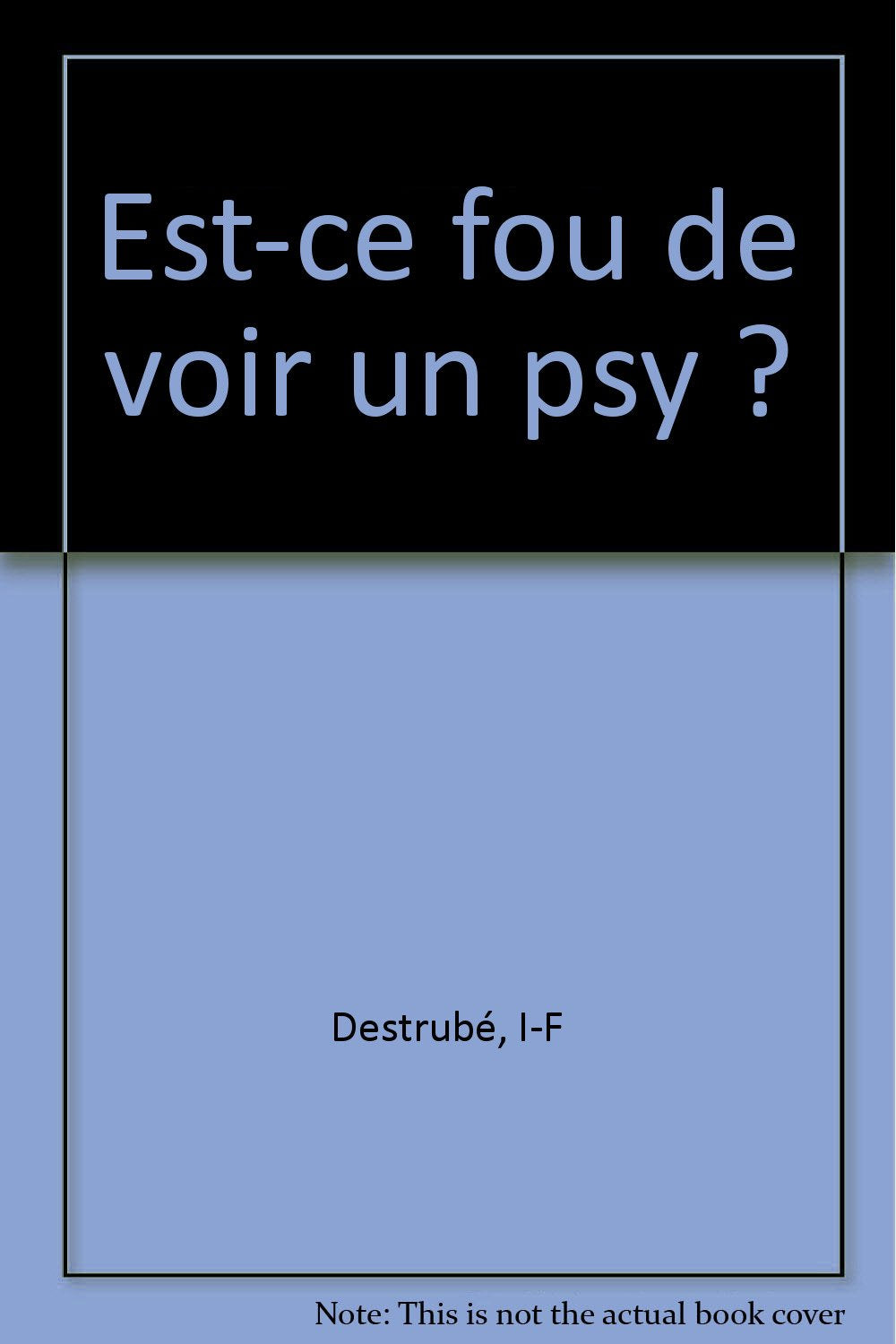 Est-ce fou de voir un psy ? Books