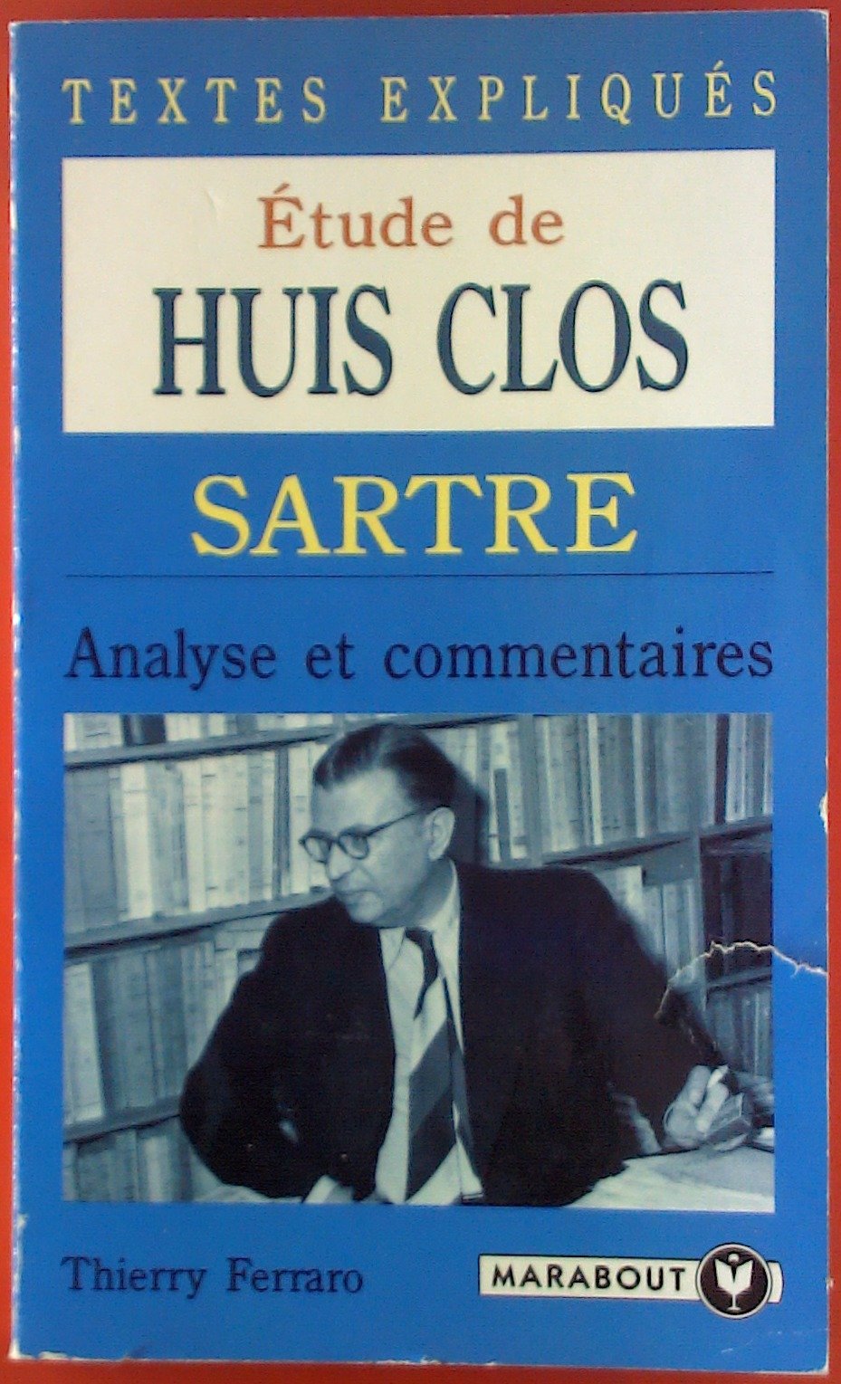 Etude de Huis clos, Jean-Paul Sartre : textes expliqués Books