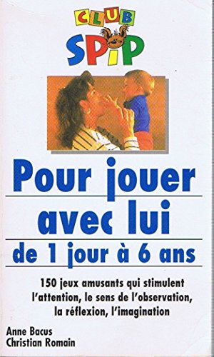 Pour jouer avec lui: De 1 jour à 6 ans book