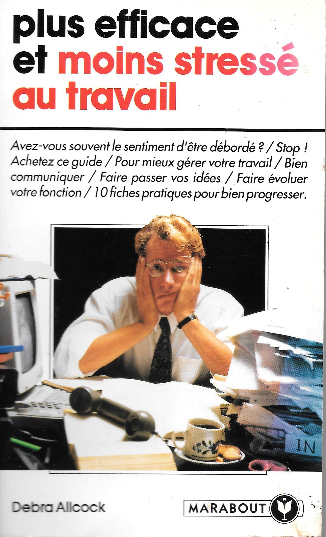 Plus efficace et moins stressé au travail Books
