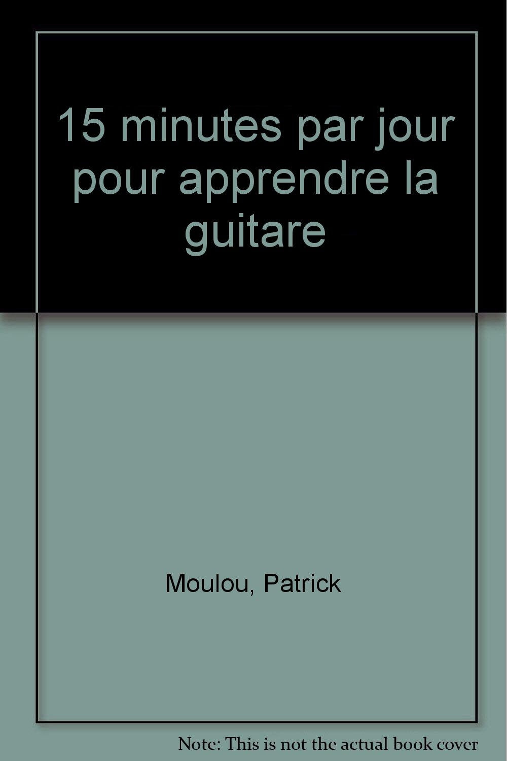 15 minutes par jour pour apprendre la guitare book