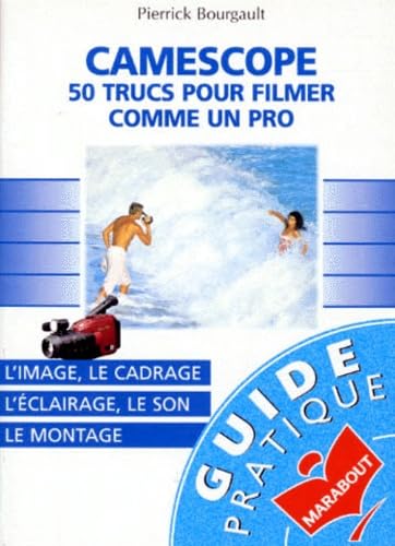 Camescope. 50 Trucs Pour Filmer Comme Un Pro book