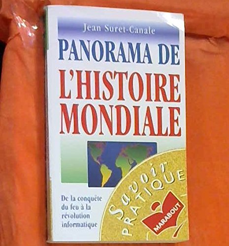 Panorama De L'Histoire Mondiale. De La Conquete Du Feu A La Revolution Informatique book