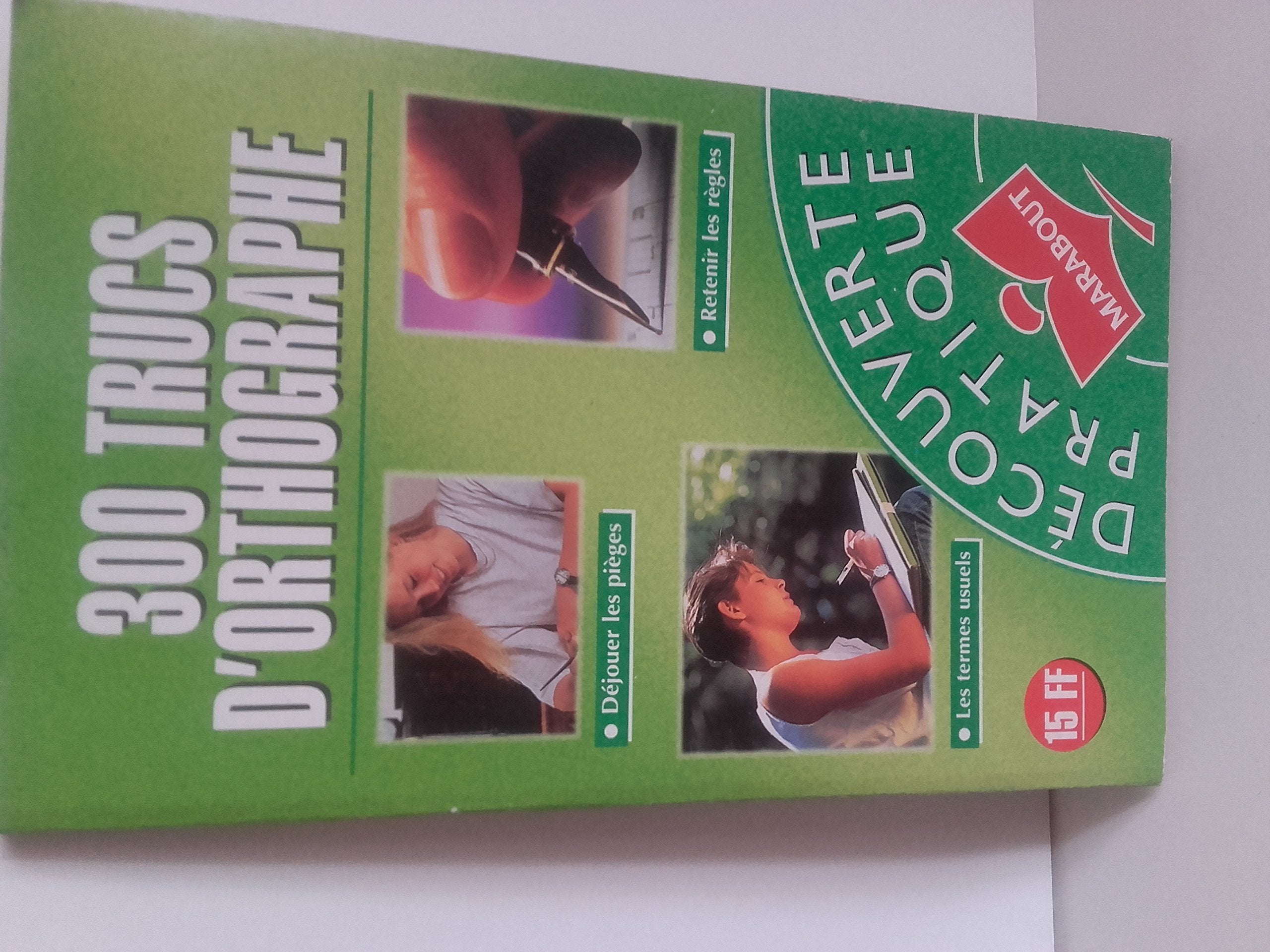 300 trucs d'orthographe: Pour déjouer les pièges de la langue écrit book