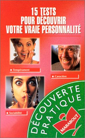 15 Tests Decouvrir Votre Vraie Personnalite. Temperament, Caractere, Capacite De Travail, Sociabilite book
