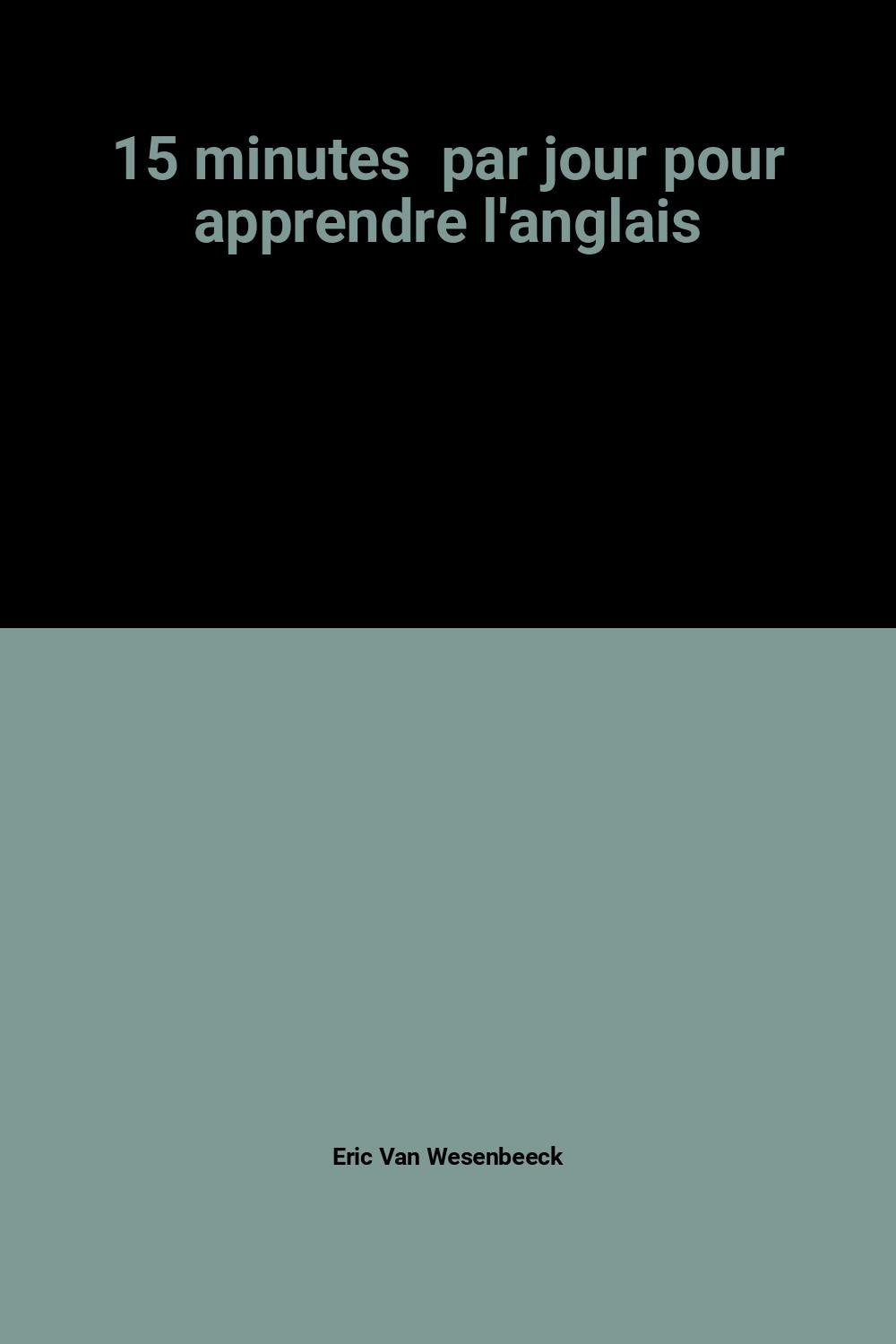 15 minutes par jour pour apprendre l'anglais book