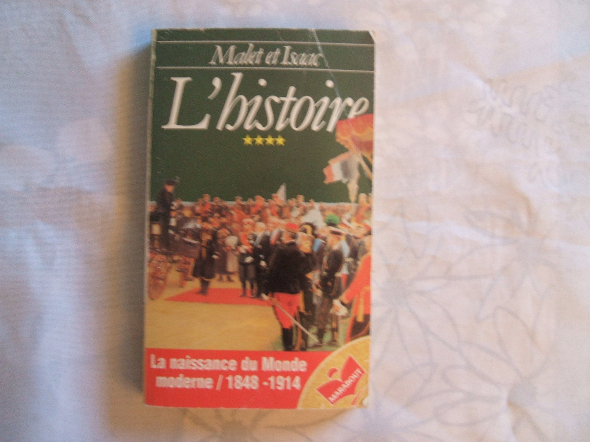 L'HISTOIRE.: Tome 4, La naissance du Monde moderne 1848-1914 Books