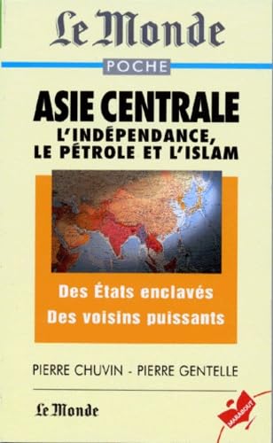 ASIE CENTRALE.: L'indépendance, le pétrole et l'islam book