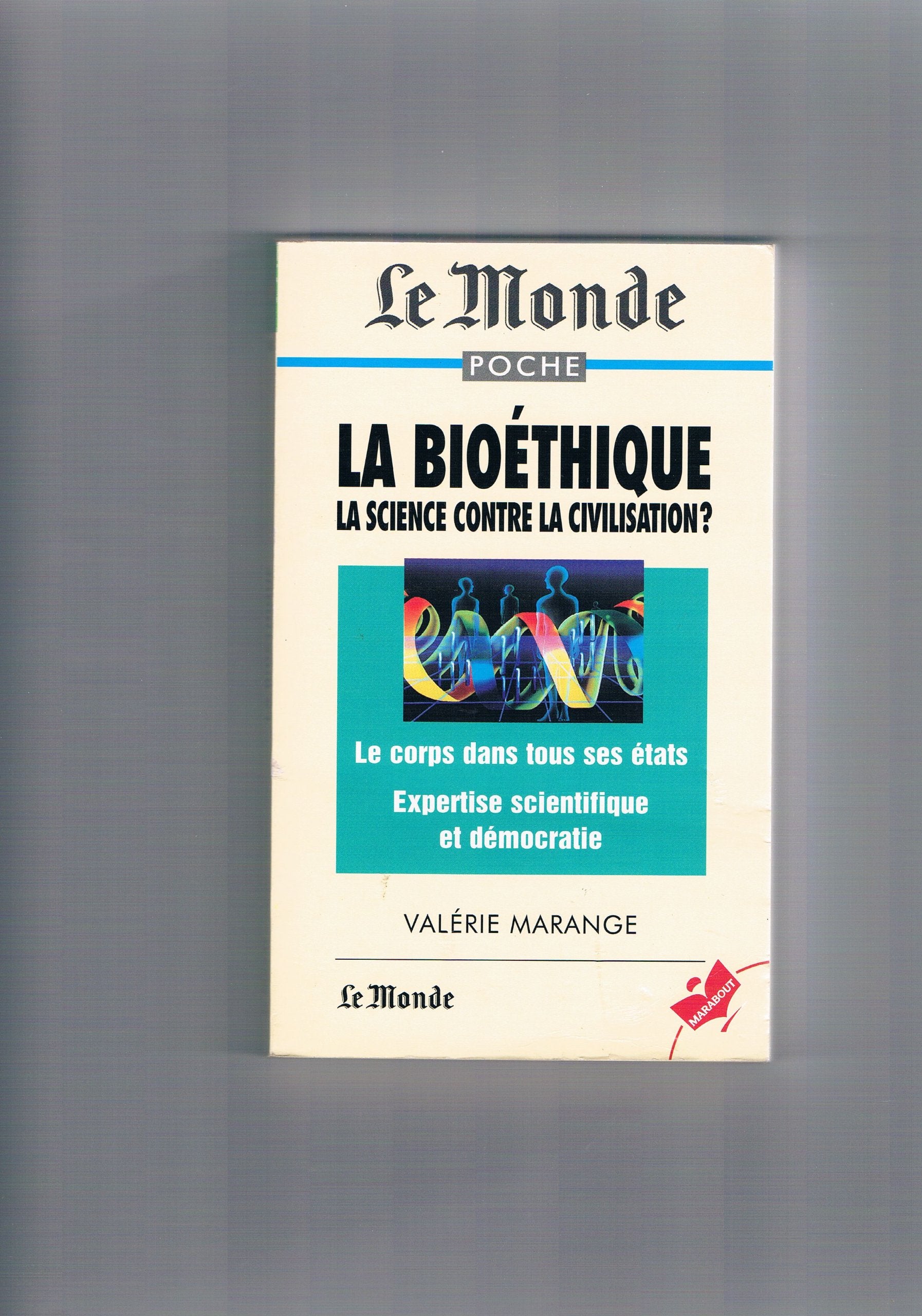 La bioethique: La science contre la civilisation? book