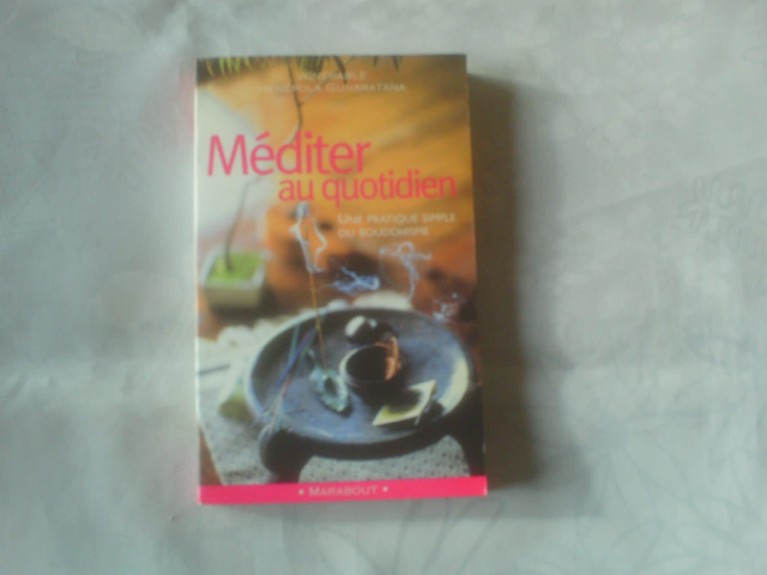 Mediter Au Quotidien. Une Pratique Simple Du Bouddhisme Books